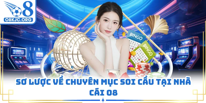 Sơ lược về chuyên mục soi cầu tại nhà cái O8